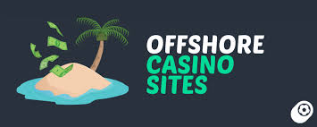 The Rise of Offshore Casinos An Overview The Rise of Offshore Casinos An Overview