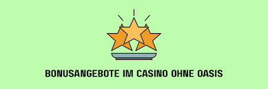 Casinos ohne Oasis - Eine neue Ära des Spielens Casinos ohne Oasis - Eine neue Ära des Spielens
