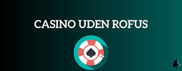 Live Casinoer Uden Rufus Oplev Spil uden Begrænsninger -622454762 Live Casinoer Uden Rufus Oplev Spil uden Begrænsninger -622454762