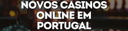Novo Casino Online em Portugal Tudo o que Você Precisa Saber Novo Casino Online em Portugal Tudo o que Você Precisa Saber