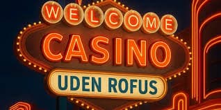 Opdag Casino Uden ROFUS Bonusser i Danmark Opdag Casino Uden ROFUS Bonusser i Danmark
